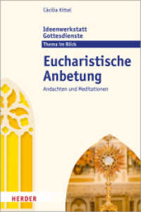 Eucharistische Anbetung : Andachten und Meditationen （1. Auflage. 2020. 128 S. Hg. von Martina Jung. 227.00 mm）