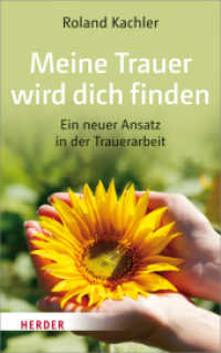 Meine Trauer wird dich finden : Ein neuer Ansatz in der Trauerarbeit （1. Auflage. 2017. 192 S. 215.00 mm）