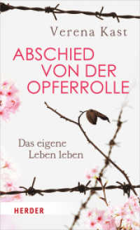 Abschied von der Opferrolle : Das eigene Leben leben （1. Auflage. 2019. 192 S. 205.00 mm）