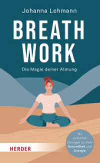Breathwork : Die Magie deiner Atmung. Mit einfachen Übungen zu mehr Gesundheit und Energie （1. Auflage. 2024. 288 S. 205.00 mm）