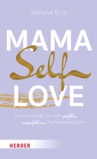 Mama-Selflove : Survival-Guide für den perfekt unperfekten Familienwahnsinn （1. Auflage. 2023. 192 S. 15 Abb. 205.00 mm）