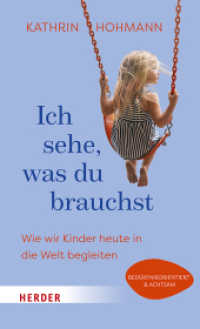 Ich sehe, was du brauchst : Wie wir Kinder heute in die Welt begleiten. Ungekürzte Ausgabe （1. Auflage, Ungekürzte Ausgabe. 2024. 224 S. 215.00 mm）