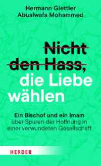 Nicht den Hass, die Liebe wählen : Ein Bischof und ein Imam über Spuren der Hoffnung in einer verwundeten Gesellschaft （1. Auflage. 2025. 192 S. 205.00 mm）