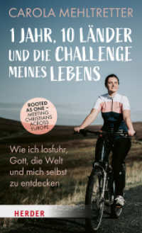1 Jahr, 10 Länder und die Challenge meines Lebens : Wie ich losfuhr, Gott, die Welt und mich selbst zu entdecken （1. Auflage. 2025. 224 S. 205.00 mm）