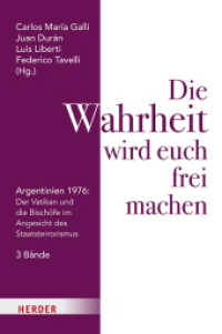 Die Wahrheit wird euch frei machen : Argentinien 1976: Der Vatikan und die Bischöfe im Angesicht des Staatsterrorismus （1. Auflage. 2025. 1264 S. 20 Abb. 227.00 mm）