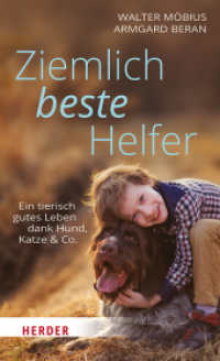 Ziemlich beste Helfer : Ein tierisch gutes Leben dank Hund, Katze & Co. （1. Auflage. 2022. 160 S. 20 Abb. 205.00 mm）