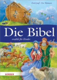 Die Bibel erzählt für Kinder （2. Aufl. 2013. 223 S. Durchgehend vierfarbig illustriert. 240.00 mm）