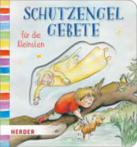 Schutzengelgebete für die Kleinsten : Bilderbuch （1. Auflage. 2017. 12 S. m. zahlr. bunten Bild. 16.7 cm）
