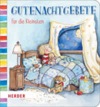 Gutenachtgebete für die Kleinsten : Bilderbuch （1. Auflage. 2018. 12 S. m. zahlr. bunten Bild. 167.00 mm）