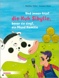 Und immer frisst die Kuh Sibylle, bevor sie singt, ein Pfund Kamille : Bilderbuch （2021. 32 S. Durchgehend vierfarbig illustriert. 28 cm）