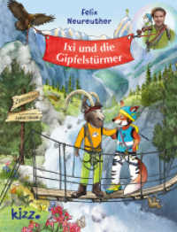 Ixi und die Gipfelstürmer （1. Auflage. 2022. 32 S. Durchgehend vierfarbig illustriert. 280.00 mm）