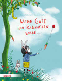 Wenn Gott ein Kaninchen wäre ... （1. Auflage. 2022. 32 S. 12 Abb. 280.00 mm）