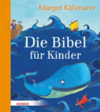 Die Bibel für Kinder erzählt von Margot Käßmann （1. Auflage. 2023. 144 S. Durchgehend vierfarbig. 235.00 mm）