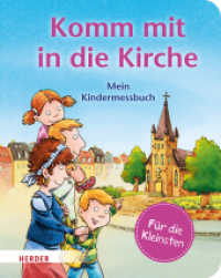 Komm mit in die Kirche (Pappbilderbuch) : Mein Kindermessbuch. Bilderbuch （1. Auflage. 2024. 26 S. Durchgehend vierfarbig. 184.00 mm）