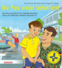 Wie Papa wieder lachen lernt : Das Mutmachbuch für Soldatenfamilien, wenn ein Elternteil seelisch erkrankt ist （1. Auflage. 2023. 64 S. 40 Abb. 210.00 mm）