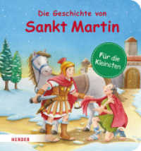 Die Geschichte von Sankt Martin (Pappbilderbuch) : Bilderbuch （1. Auflage. 2024. 14 S. Durchgehend vierfarbig. 167.00 mm）