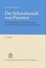 Der Schutzbereich von Patenten : Rechtsprechung zu Patentverletzungen in Deutschland, Österreich und der Schweiz （2., erw. Aufl. 2004. XII, 554 S. m. Abb. 23 cm）