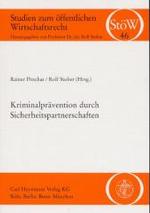Kriminalpr&auml;vention durch Sicherheitspartnerschaften (Studien zum &ouml;ffentlichen Wirtschaftsrecht (St&ouml;W))