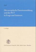 Die europäische Patentanmeldung und der PCT in Frage und Antwort （6. Aufl. 2002. XXI, 607 S. 21 cm）