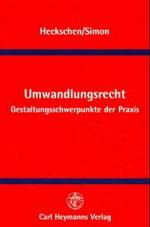 Umwandlungsrecht : Gestaltungsschwerpunkte in der Praxis （2003. XXV, 406 S. 23,5 cm）
