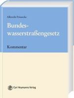 ドイツ連邦水上交通法コメンタール（第５版）<br>Bundeswasserstraßengesetz, Kommentar （5., neubearb. Aufl. 2004. XXXII, 815 S. 21,5 cm）