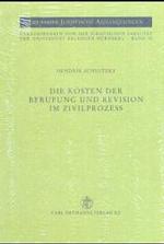 Die Kosten der Berufung und Revision im Zivilprozess : de lege lata und de lege ferenda. Diss. Univ. Erlangen-Nürnberg (Erlanger Juristische Abhandlungen Bd.52) （2003. XVII, 375 S. 21 cm）
