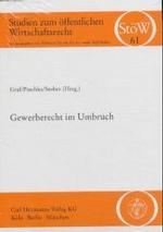 Gewerberecht im Umbruch : Möglichkeiten und Grenzen einer Neuregelung. Tagungdbd. d. sechsten Hamburger Wirtschaftsrechtstags am 16./17.06.2003. Mit einem Beitr. in engl. Sprache (Studien zum öffentlichen Wirtschaftsrecht (StöW) Bd.61) （2004. VIII, 235 S. 21 cm）