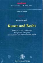 Kunst und Recht : Bildende Kunst, Architektur, Design und Fotografie im deutschen und internationalen Recht (Bucerius Law School, Schriften zum Kunstrecht Bd.1) （2004. XVII, 381 S. 23,5 cm）
