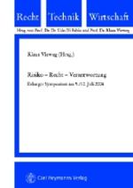Risiko - Recht - Verantwortung : Erlanger Symposium am 9./10. Juli 2004 (Recht, Technik, Wirtschaft Bd.100) （2006. IX, 554 S. m. Abb. 21 cm）