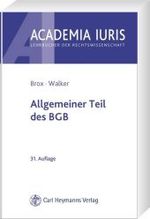 Allgemeiner Teil des BGB (Academia Iuris, Lehrbücher der Rechtswissenschaft) （31. Aufl.）