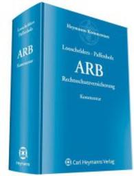 ARB, Kommentar : Rechtsschutzversicherung (Heymanns Kommentare) （2014. 676 S. 24 cm）