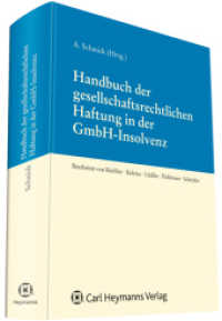 Handbuch der gesellschaftsrechtlichen Haftung in der GmbH-Insolvenz : Mit Freischaltcode für jBook （2012. 344 S. inkl. Onlineausgabe. 220 mm）