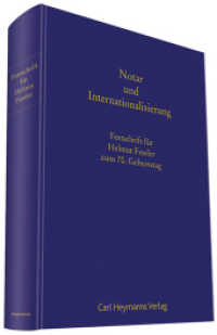 Notar und Internationalisierung : Festschrift für Helmut Fessler zum 70. Geburtstag （2012. 398 S. 238 mm）