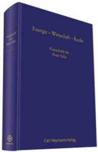 Energie - Wirtschaft - Recht : Festschrift für Peter Salje zum 65. Geburtstag （2013. 512 S. 23,5 cm）