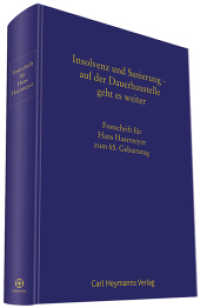Insolvenz und Sanierung - auf der Dauerbaustelle geht es weiter : Festschrift für Hans Haarmeyer zum 65. Geburtstag （2013. 334 S. 245 mm）