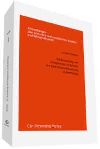 Die Behandlung von Ertragssteuern im Rahmen der Unternehmensbewertung als Rechtsfrage (AHW 205) (Abhandlungen zum deutschen und europäischen Handels- und Wirtschaftsrecht Bd. 205) （2013. 284 S. 215 mm）