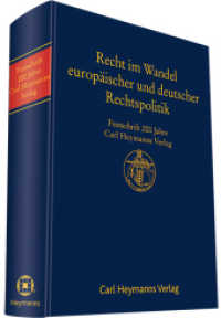 Recht im Wandel deutscher und europäischer Rechtspolitik : Festschrift 200 Jahre Carl Heymanns Verlag （2015. 540 S. 240 mm）