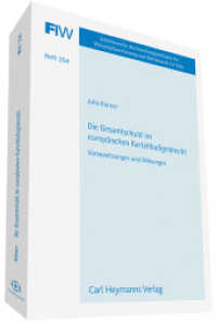 Die Gesamtschuld im europäischen Kartellbußgeldrecht : Voraussetzungen und Wirkungen (FIW-Schriftenreihe Bd.254) （2016. 356 S. 230 mm）