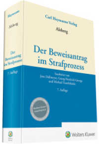 Alsberg, Der Beweisantrag im Strafprozess (Wolters Kluwer Anwaltspraxis) （7. Aufl. 2019. 724 S. 247 mm）
