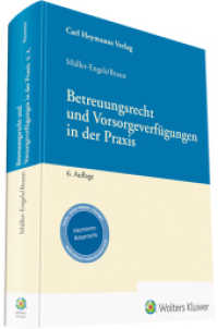Betreuungsrecht und Vorsorgeverfügungen in der Praxis （6. Aufl. 2025. 508 S. 219 mm）