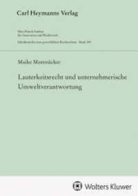 Lauterkeitsrecht und unternehmerische Umweltverantwortung (GWR 199) (Schriftenreihe zum gewerblichen Rechtsschutz 199) （2023. 364 S. 210 mm）