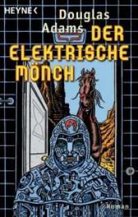 Der elektrische Mönch : Dirk Gently's Holistische Detektei. Roman (Die Dirk-Gently-Serie 1) （2001. 283 S. 2 SW-Abb. 181 mm）