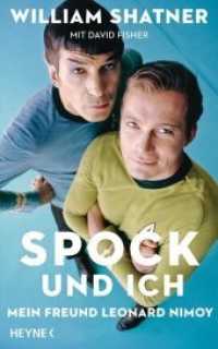 Spock und ich : Mein Freund Leonard Nimoy （Deutsche Erstausgabe. 2016. 304 S. mit Farbbildteil. 220 mm）