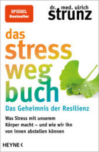 Das Stress-weg-Buch - Das Geheimnis der Resilienz : Was Stress mit unserem Körper macht - und wie wir ihn von innen abstellen können （Originalausgabe. 2022. 240 S. durchg. 2c. 206 mm）