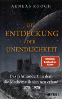 Die Entdeckung der Unendlichkeit : Das Jahrhundert, in dem die Mathematik sich neu erfand. 1870-1970 （Originalausgabe. 2022. 416 S. Strichzeichnungen im Text. 221 mm）