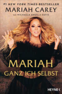 Mariah - Ganz ich selbst : Die Geschichte meines Lebens - Deutsche Ausgabe von »The Meaning of Mariah Carey« （Deutsche Erstausgabe. 2021. 448 S. m. 16 S. Bildteil. 221 mm）