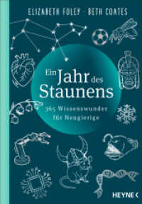 Ein Jahr des Staunens : 365 Wissenswunder für Neugierige （Deutsche Erstausgabe. 2025. 368 S. 80 SW-Abb. 215 mm）