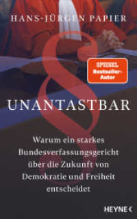 Unantastbar : Warum ein starkes Bundesverfassungsgericht &uuml;ber die Zukunft von Demokratie und Freiheit entscheidet （Originalausgabe）