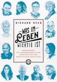 Was im Leben wichtig ist : Begegnungen mit außergewöhnlichen Menschen und ihre wertvollsten Ratschläge （2018. 416 S. mit zahlreichen s/w-Ilustrationen. 220 mm）