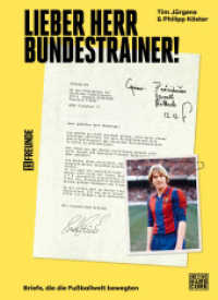 Lieber Herr Bundestrainer! : Briefe, die die Fußballwelt bewegten （2022. 288 S. durchgehend 4farbig. 245 mm）